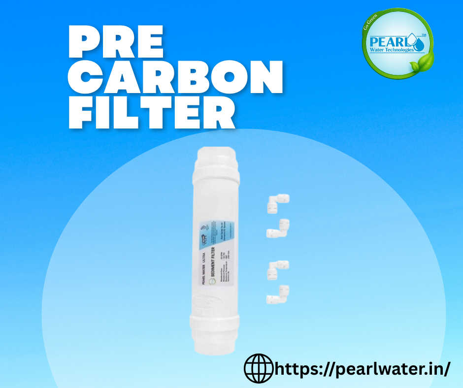 Pre Carbon Filter – Essential Water Purification Stage